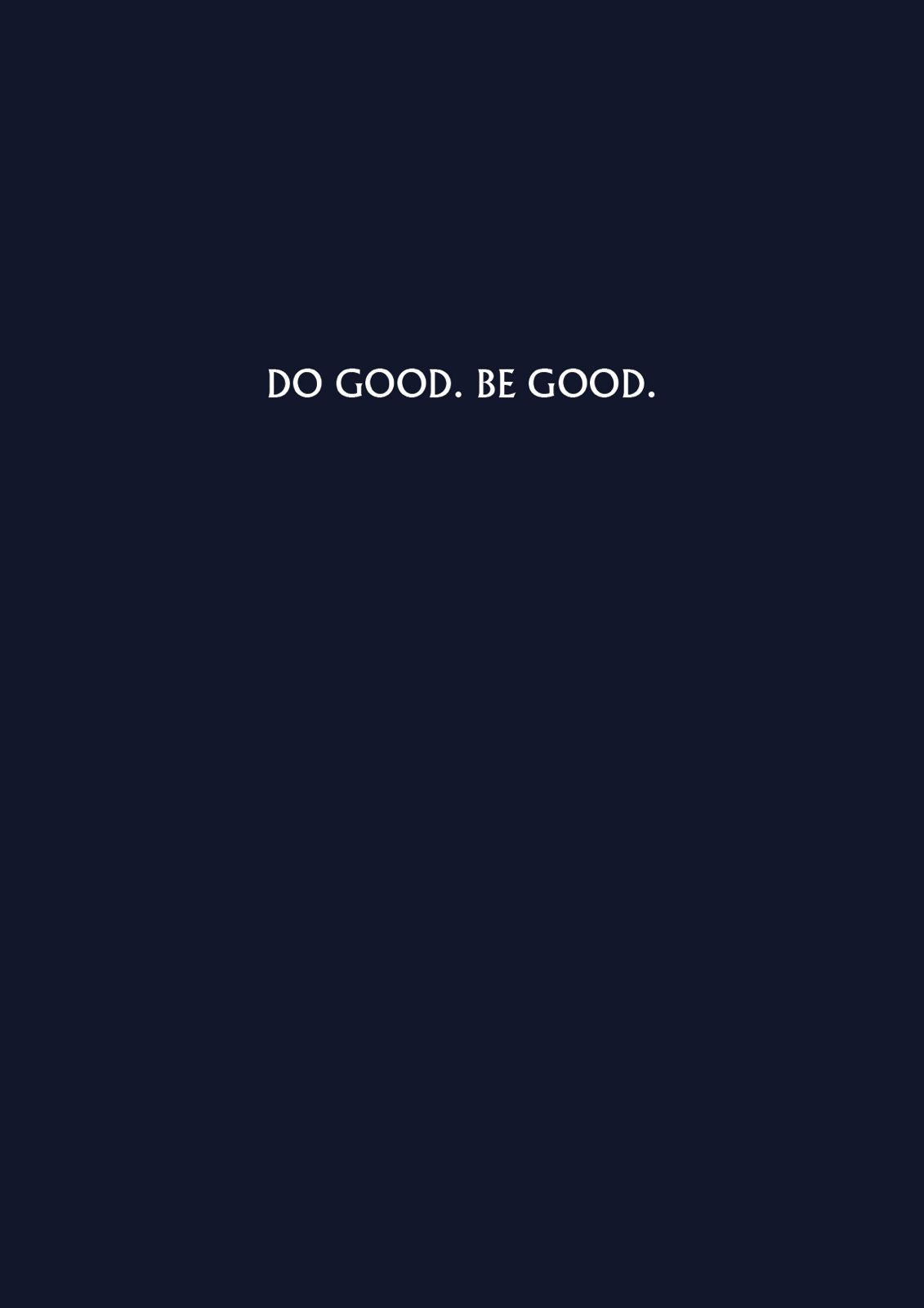 T-shirt: Do Good Be Good